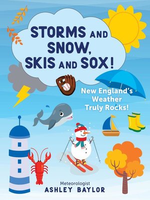 cover image of Storms and Snow, Skis and Sox! New England's Weather Truly Rocks!